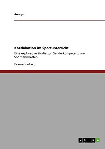 Koedukation im Sportunterricht: Eine explorative Studie zur Genderkompetenz von Sportlehrkräften