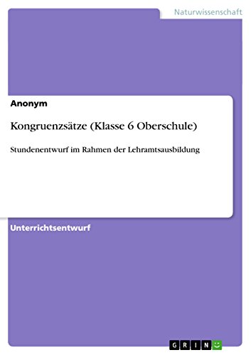 Kongruenzsätze (Klasse 6 Oberschule): Stundenentwurf im Rahmen der Lehramtsausbildung von GRIN Verlag