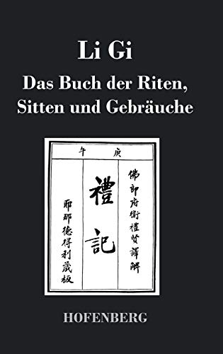Li Gi - Das Buch der Riten, Sitten und Gebräuche von Zenodot Verlagsgesellscha