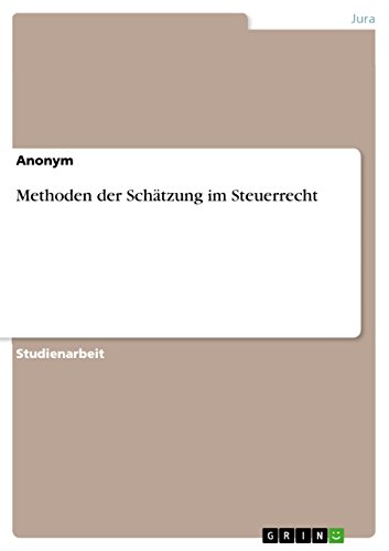 Methoden der Schätzung im Steuerrecht Methoden der Schätzung im Steuerrecht