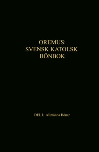 Oremus:: Svensk Katolsk Bönbok - Allmänna böner von Independently published