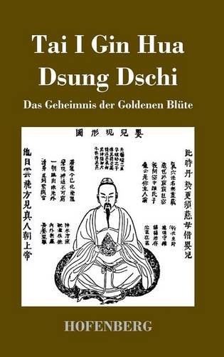 Tai I Gin Hua Dsung Dschi: Das Geheimnis der Goldenen Blüte von Zenodot Verlagsgesellscha