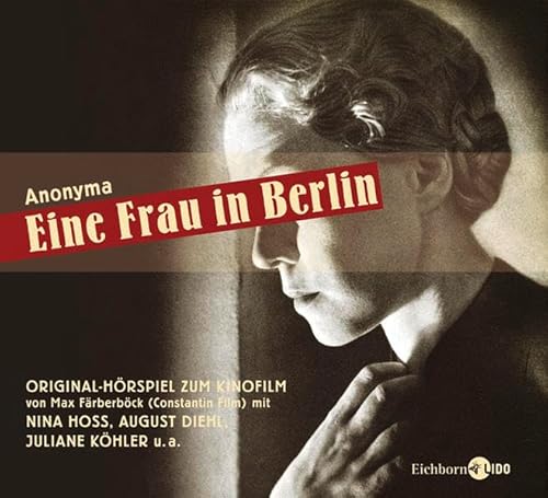 Eine Frau in Berlin. Hörspiel nach dem Original-Kinofilm von Max Fäberböck. 2 Audio-CDs