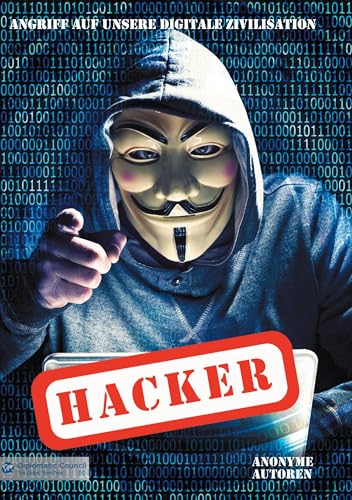 Hacker: Angriff auf unsere digitale Zivilisation von DC Publishing