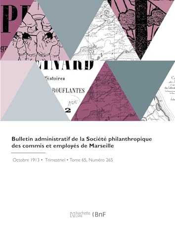 Bulletin administratif de la Société philanthropique des commis et employés de Marseille von HACHETTE BNF