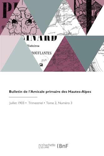 Bulletin de l'Amicale primaire des Hautes-Alpes von Hachette Livre BNF