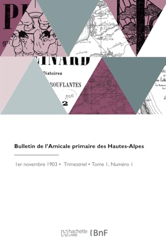 Bulletin de l'Amicale primaire des Hautes-Alpes von Hachette Livre BNF
