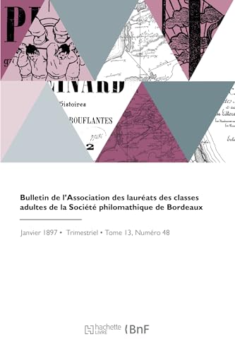 Bulletin de l'Association des lauréats des classes adultes de la Société philomathique de Bordeaux