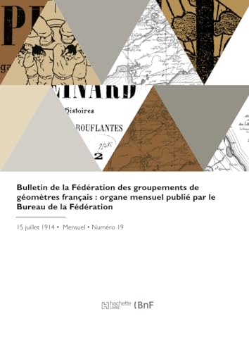 Bulletin de la Fédération des groupements de géomètres français : organe mensuel publié par le Bureau de la Fédération