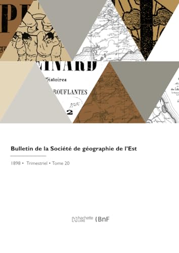 Bulletin de la Société de géographie de l'Est von Hachette Livre BNF
