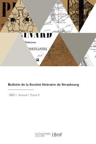 Bulletin de la Société littéraire de Strasbourg von Hachette Livre BNF