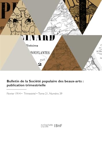 Bulletin de la Société populaire des beaux-arts : publication trimestrielle von Hachette Livre BNF