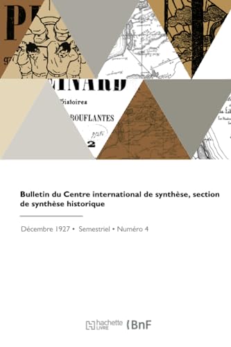 Bulletin du Centre international de synthèse, section de synthèse historique von Hachette Livre BNF