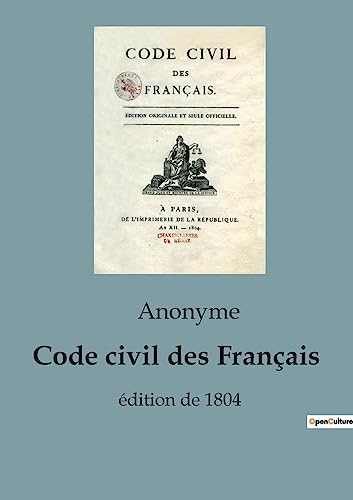 Code civil des Français: édition de 1804 Code civil des Français: édition de 1804 von SHS Éditions