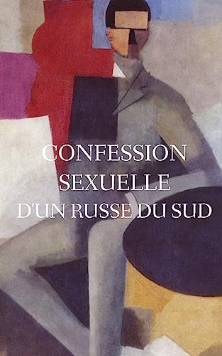 Confession sexuelle d'un russe du Sud Confession sexuelle d'un russe du Sud
