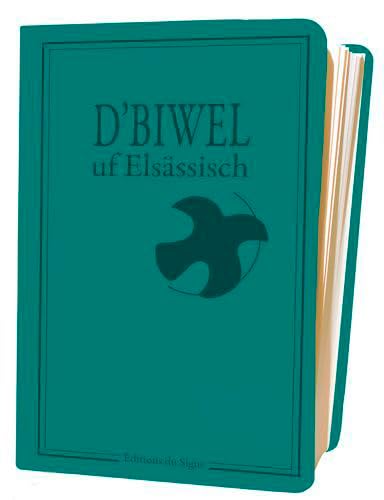 D'Biwel Uf Elsassisch-La Bible En Alsacien D'Biwel Uf Elsassisch-La Bible En Alsacien