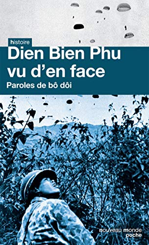 Dien Bien Phu vu d'en face: Paroles de bô dôi Dien Bien Phu vu d'en face: Paroles de bô dôi von NOUVEAU MONDE