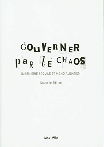 Gouverner par le chaos - Ingénierie sociale et mondialisation