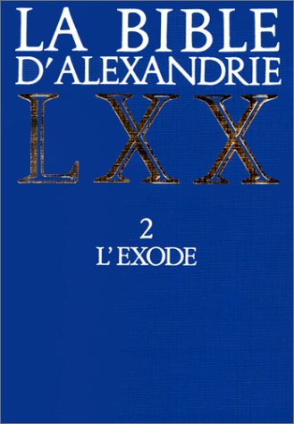 LA BIBLE D'ALEXANDRIE. Tome 2, L'exode von Cerf