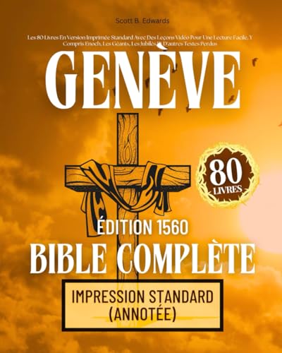 La Bible Complète De Genève Édition De 1560 Avec Apocryphes: Les 80 Livres En Impression Standard, Y Compris Enoch, Les Géants, Les Jubilés Et D'autres Textes Perdus La Bible Complète De Genève Édition De 1560 Avec Apocryphes: Les 80 Livres En Impression Standard, Y Compris Enoch, Les Géants, Les Jubilés Et D'autres Textes Perdus von Independently published