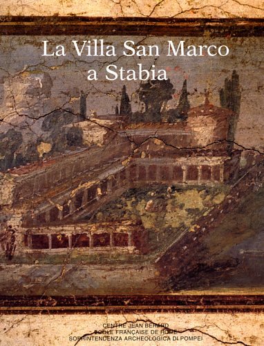 La villa San Marco a Stabia: A cura di Alix Barbet e Paola Minero, 3 volumes (Collection de l'École française de Rome, Band 258) von ECOLE ROME
