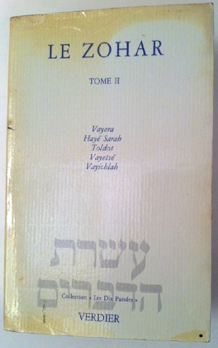 Le Zohar: Vayéra, Hayé Sarah, Toldot, Vayétsé, Vayichlah et Zohar Hadach