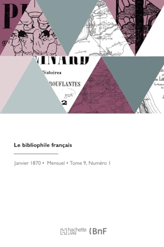 Le bibliophile français von Hachette Livre BNF