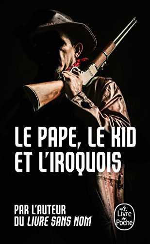 Le pape, le Kid et l'Iroquois