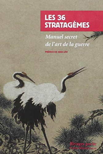 Les 36 stratagèmes: Manuel secret de l'art de la guerre Les 36 stratagèmes: Manuel secret de l'art de la guerre von RIVAGES