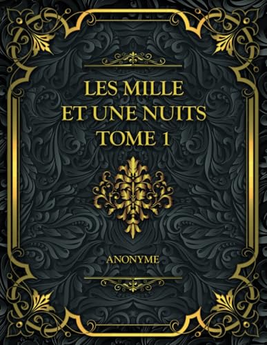 Les Mille et une nuits - Tome 1 Les Mille et une nuits - Tome 1 von Independently published