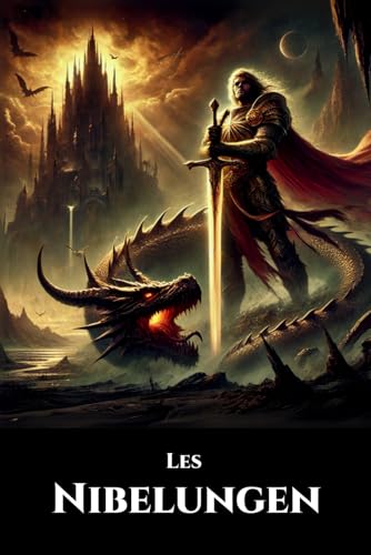 Les Nibelungen: Texte intégral | Les Récits de la Mythologie Germanique Les Nibelungen: Texte intégral | Les Récits de la Mythologie Germanique von Independently published