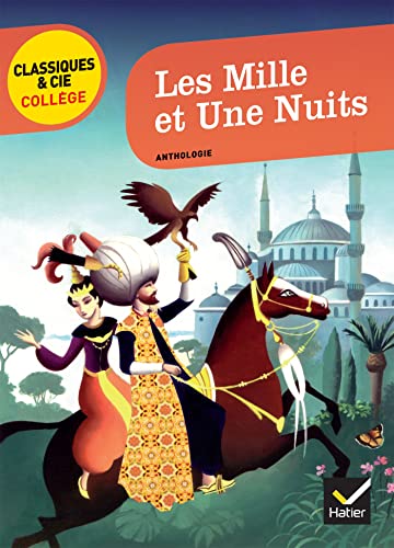 Les mille et une nuits/Anthologie: suivi d'une enquête « Comment vivait-on au temps des califes ? » Les mille et une nuits/Anthologie: suivi d'une enquête « Comment vivait-on au temps des califes ? »