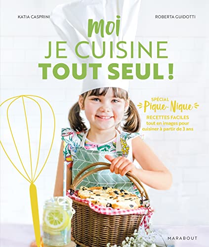 Moi je cuisine tout seul - Mon pique-nique: Spécial pique-nique. Recettes faciles tout en images pour cuisiner à partir de 3 ans von MARABOUT