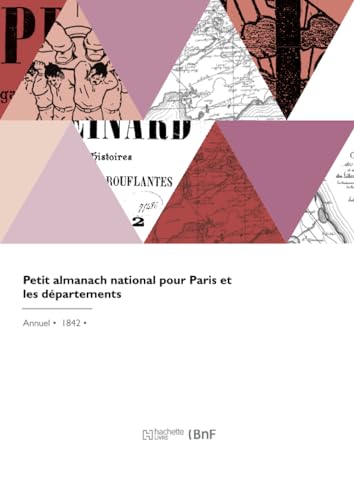 Petit almanach national pour Paris et les départements von HACHETTE BNF