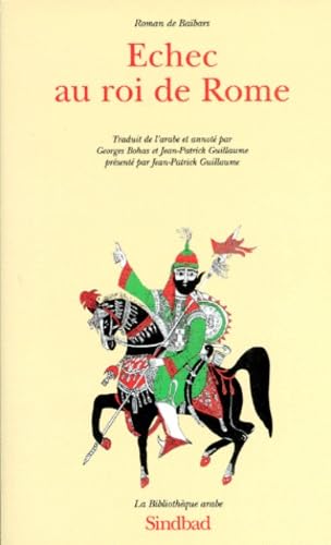 Roman de Baibars 9 - Echec au roi de Rome Roman de Baibars 9 - Echec au roi de Rome