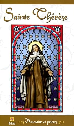 Sainte Thérèse - Neuvaine et prières: Neuvaines et prières Sainte Thérèse - Neuvaine et prières: Neuvaines et prières von SAFRAN