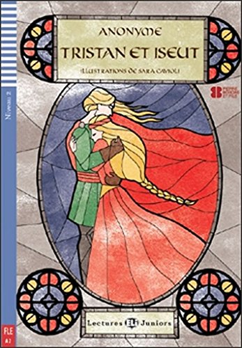 TRISTANETYSEULT(LecturesEliJuniorsNiveau2A2): Tristan et Iseut + downloadable audio von INFOA
