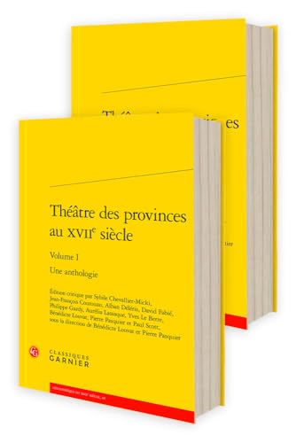 Théâtre Des Provinces Au Xviie Siècle: Une Anthologie (Bibliotheque du XVIIe siecle, 48, Band 10) von Classiques Garnier