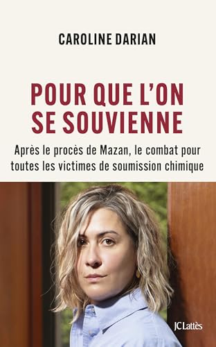 Pour que l'on se souvienne: Après le procès de Mazan, le combat pour toutes les victimes de soumission chimique von LATTES