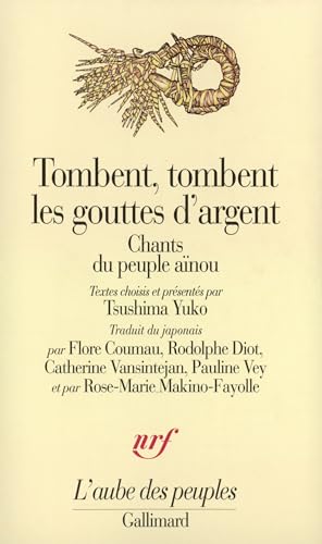 Tombent, tombent les gouttes d'argent: Chants du peuple aïnou Tombent, tombent les gouttes d'argent: Chants du peuple aïnou von GALLIMARD