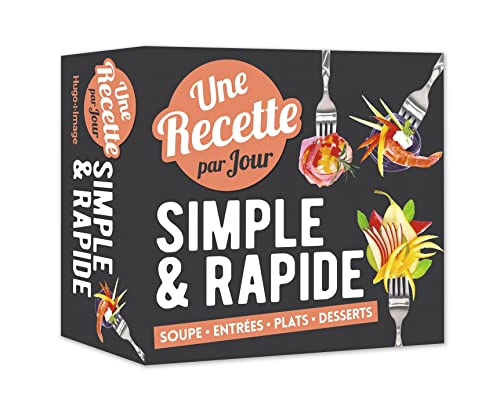 Une Recette par jour simple & rapide 2019: Soupe - Entrées - Plats - Desserts Une Recette par jour simple & rapide 2019: Soupe - Entrées - Plats - Desserts