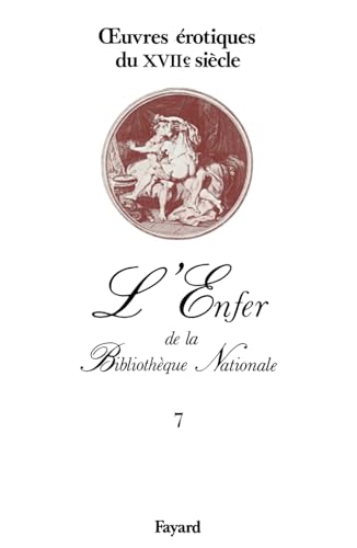 oeuvres érotiques du XVIIe siècle: L'Enfer de la Bibliothèque Nationale von FAYARD