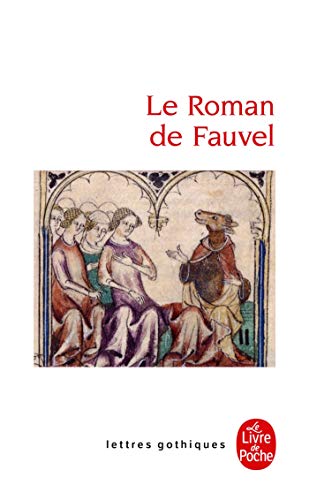 Le Roman de Fauvel (Lettres Gothiques) von Livre de Poche
