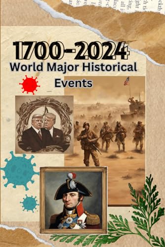 1700-2024 World Major Historical Events: Learn about major historical events that happened from 1700 to 2024 in large print von Independently published