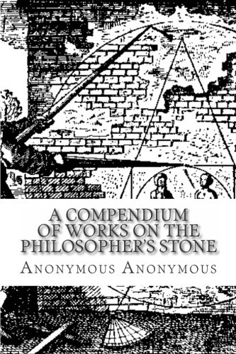 A Compendium of Works on the Philosopher's Stone A Compendium of Works on the Philosopher's Stone von CreateSpace Independent Publishing Platform