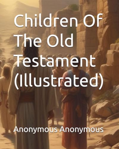 Children Of The Old Testament (Illustrated) von Independently published
