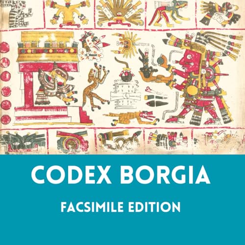 Codex Borgia: Facsimile Edition - Premium Color Ink and White Paper Codex Borgia: Facsimile Edition - Premium Color Ink and White Paper von Independently published