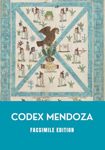 Codex Mendoza: Facsimile Edition Premium Color Ink and White Paper Codex Mendoza: Facsimile Edition Premium Color Ink and White Paper von Independently published
