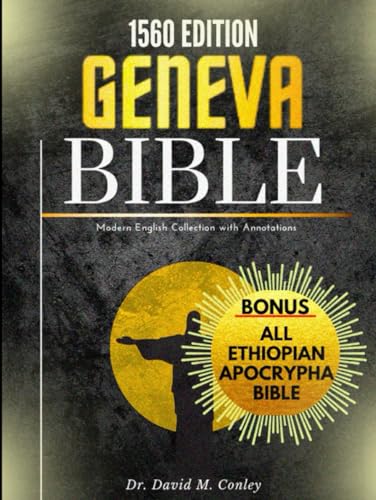 Geneva Bible 1560 Edition (Annotated): Modern English Collection with Annotations. Bonus Complete Ethiopian Apocrypha von Independently published