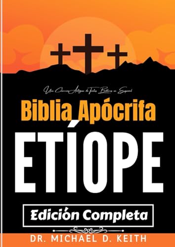 La Biblia Apócrifa Etíope Completa (Anotada): Una Colección Antigua de Textos Bíblicos en Español von Independently published
